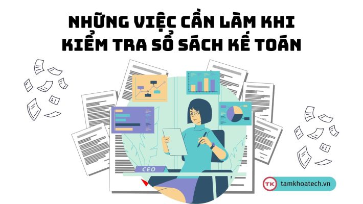 Những việc cần làm khi kiểm tra sổ sách kế toán