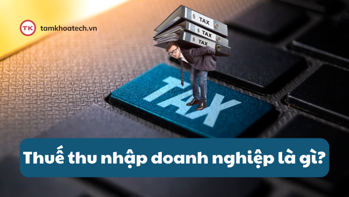 Thuế thu nhập doanh nghiệp là gì