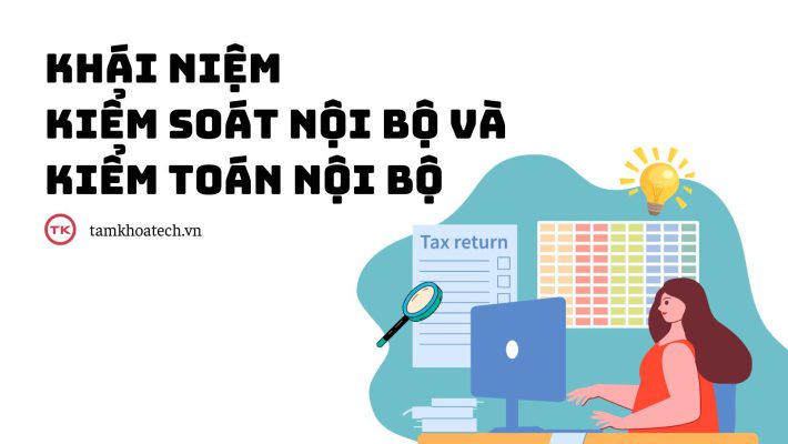 Khái niệm kiểm soát nội bộ và kiểm toán nội bộ