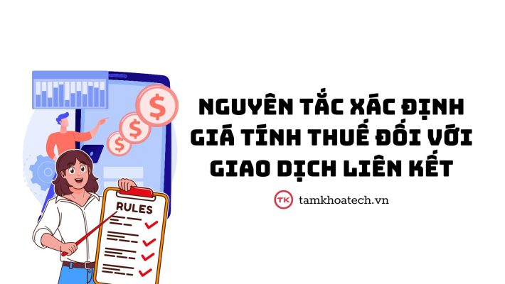 Nguyên tắc xác định giá tính thuế đối với giao dịch liên kết