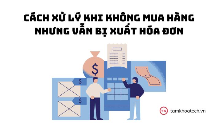 Cách xử lý khi không mua hàng nhưng vẫn bị xuất hóa đơn