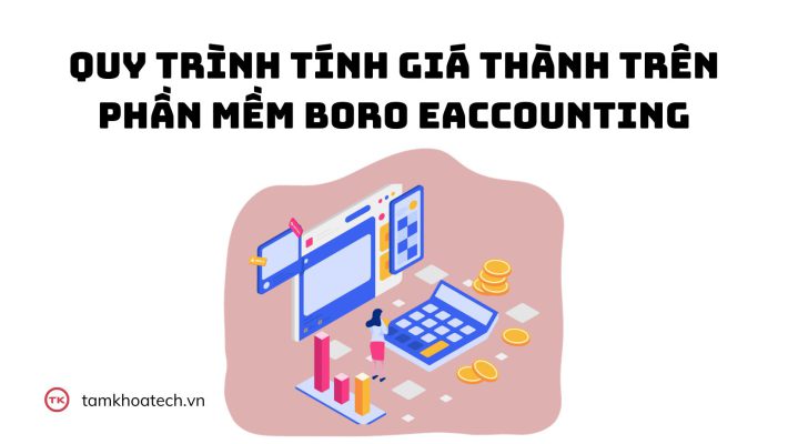 Quy trình tính giá thành trên phần mềm Boro eAccounting