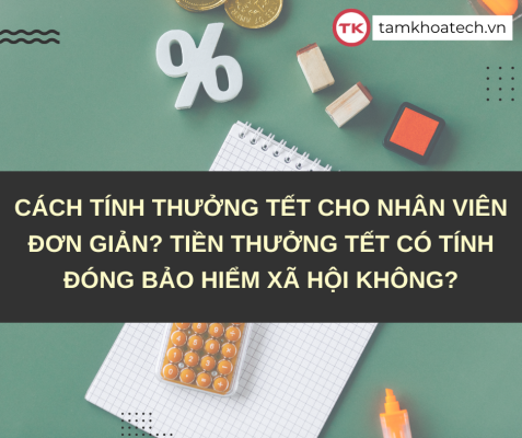Cách tính thưởng Tết cho nhân viên đơn giản? Tiền thưởng Tết có tính đóng bảo hiểm xã hội không?