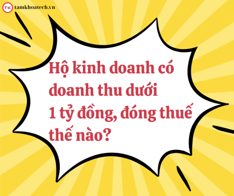 Hộ kinh doanh có doanh thu dưới 1 tỷ đồng, đóng thuế thế nào?
