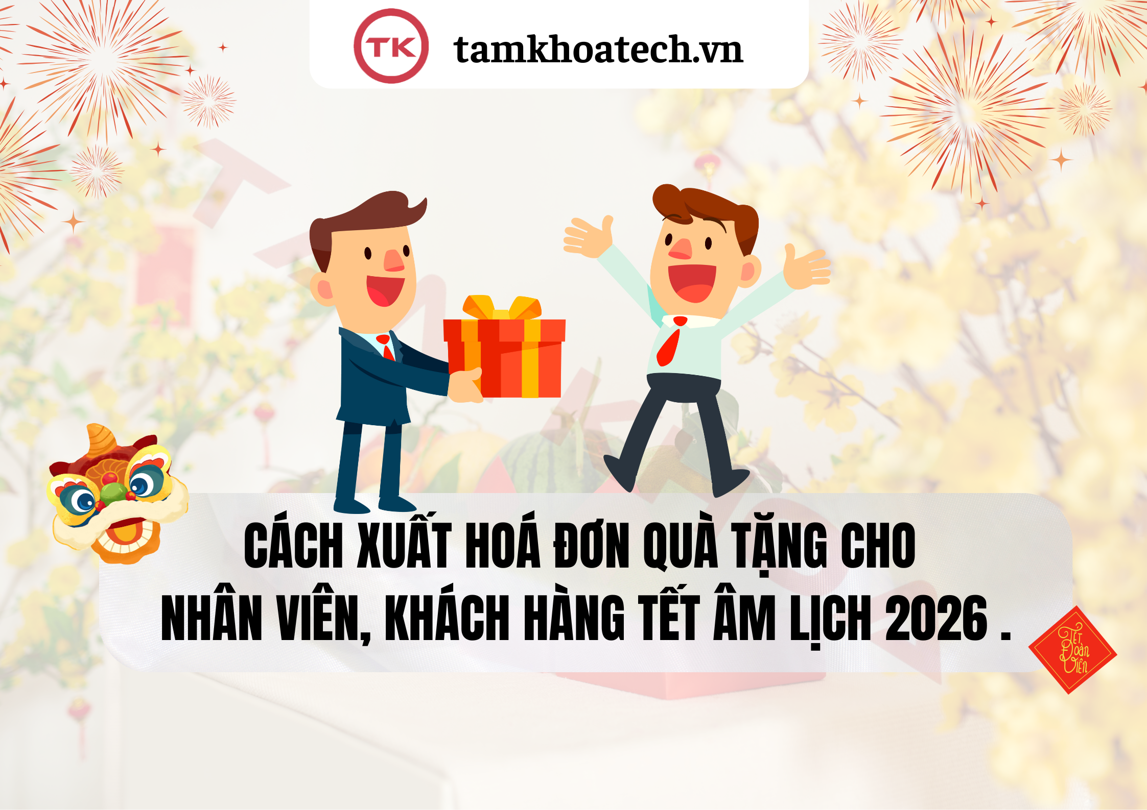 Bài viết này sẽ hướng dẫn kế toán cách xuất hóa đơn quà tặng cho nhân viên, khách hàng Tết Âm lịch 2026 theo Nghị định 70 như thế nào.