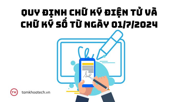 Quy định chữ ký điện tử và chữ ký số từ ngày 0172024