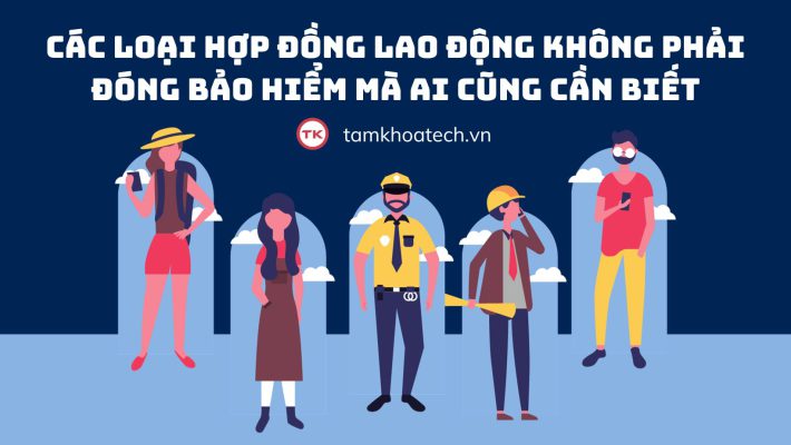 Các loại hợp đồng lao động không phải đóng bảo hiểm xã hội