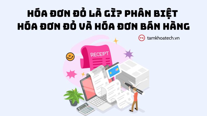 Hóa đơn đỏ là gì Phân biệt hóa đơn đỏ và hóa đơn bán hàng
